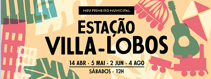 Meu primeiro Municipal - Estação Vila Lobos - 14 abril, 2 de junho e 4 agosto, sábado as 12 horas